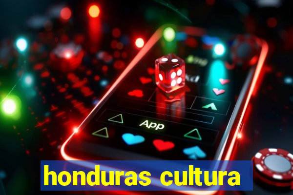 honduras cultura